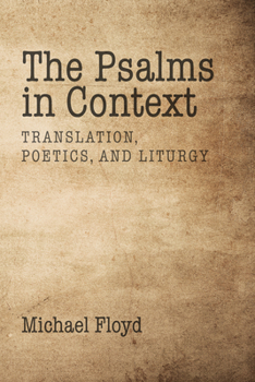 Paperback The Psalms in Context: Translation, Poetics, and Liturgy Book