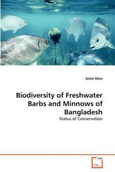 Paperback Biodiversity of Freshwater Barbs and Minnows of Bangladesh Book