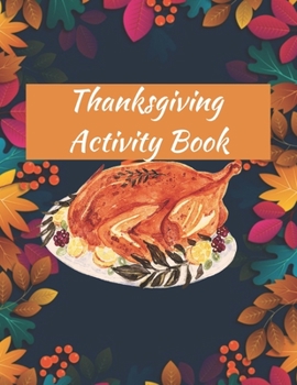 Paperback Thanksgiving Activity Book: Autumn & Thanksgiving Great Gift Idea For All Book