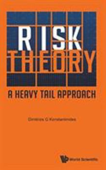 Hardcover Risk Theory: A Heavy Tail Approach Book