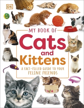 Hardcover My Book of Cats and Kittens: A Fact-Filled Guide to Your Feline Friends Book