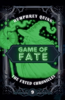 Game of Fate (Contemporary Portal Fantasy Adventure) - Book #9 of the Fated Saga