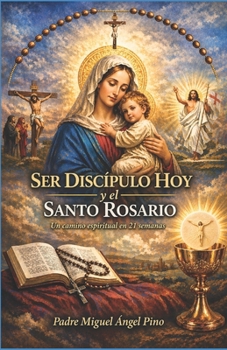 Paperback Ser Discipulo hoy y el Santo Rosario [Spanish] Book