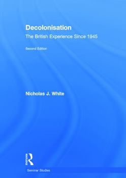 Hardcover Decolonisation: The British Experience Since 1945 Book
