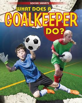 Library Binding What Does a Goalkeeper Do? Book