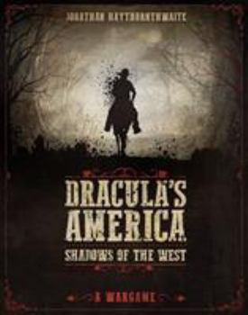 Hardcover Dracula's America: Shadows of the West: A Wargame Book