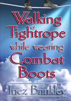 Paperback Walking a Tightrope While Wearing Combat Boots Book