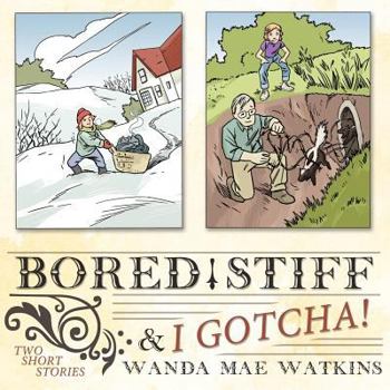Paperback Bored Stiff and I Gotcha!: Two Short Stories Book