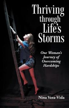 Thriving Through Life’S Storms: One Woman’S Journey of Overcoming Hardships