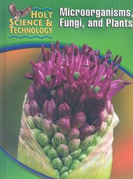 Hardcover Holt Science & Technology Microorganisms, Fungi, and Plants Book