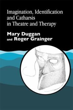 Paperback Imagination, Identification and Catharsis in Theatre and Therapy Book