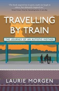 Paperback Travelling by Train: The Journey of an Autistic Mother Book