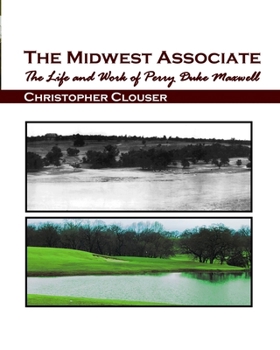 Paperback The Midwest Assoicate: The Life and Work of Perry Duke Maxwell Book