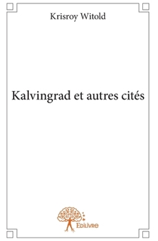 Paperback Kalvingrad et autres cités [French] Book