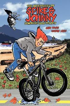 Paperback The Adventures of Spike & Johnny: Somewhere Close to Forty Book