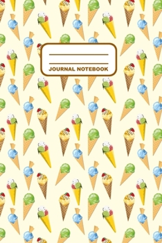 Paperback Journal Notebook: Notebook, Journal, Or Diary - Ice Cream Pattern Cover Design - 110 Blank Lined Pages - 6" X 9" - Matte Finished Soft C Book