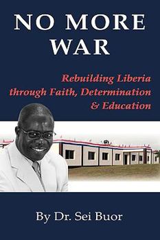 Paperback No More War: Rebuilding Liberia Through Faith, Determination and Education Book