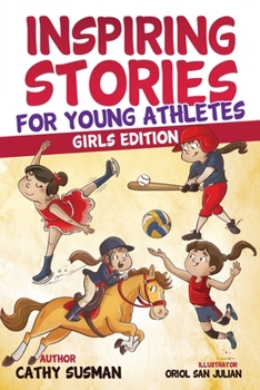 Paperback Inspiring Stories for Young Athletes: A Collection of Unbelievable Stories about Mental Toughness, Courage, Friendship, Self-Confidence (Motivational Book