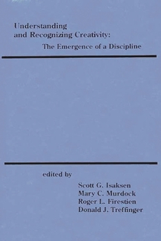 Paperback Understanding and Recognizing Creativity: The Emergence of a Discipline Book