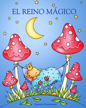 Paperback El Reino Mágico: Un libro de colorear para adultos para soñar y relajarse. [Spanish] Book