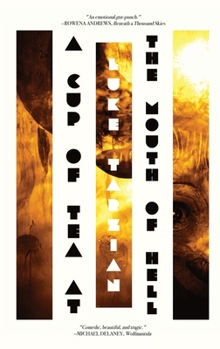 Paperback A Cup of Tea at the Mouth of Hell (Or, an Account of Catastrophe by Stoudemire McCloud, Demon) Book