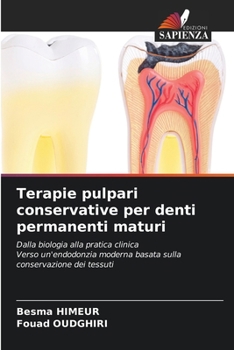 Terapie pulpari conservative per denti permanenti maturi (Italian Edition)