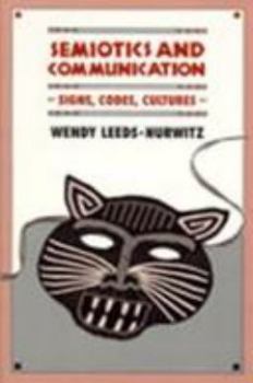 Hardcover Semiotics and Communication: Signs, Codes, Cultures (Routledge Communication Series) Book