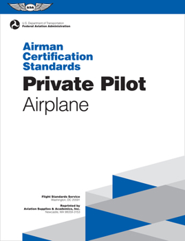 Paperback Private Pilot Airman Certification Standards - Airplane: Faa-S-Acs-6a, for Airplane Single- And Multi-Engine Land and Sea Book