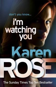 I'm Watching You - Book #3 of the Romantic Suspense