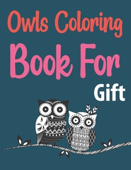 Owls Coloring Book For Gift: Groovy Owls Coloring Book
