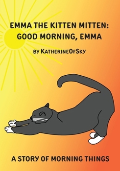 Paperback Emma the Kitten Mitten: Good Morning, Emma Book