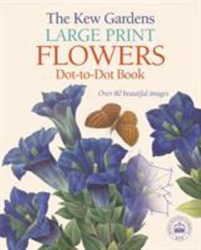 Paperback The Kew Gardens Large Print Dot-to-Dot Flowers Book