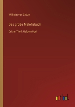 Das große Malefizbuch: Dritter Theil: Galgenvögel