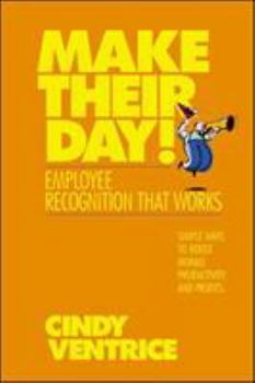 Paperback Make Their Day!: Employee Recognition That Works Book