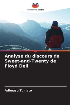 Analyse du discours de Sweet-and-Twenty de Floyd Dell (French Edition)