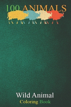 100 Animals: Gaur Vintage Retro Indian bison Ox Bovine Lover 60s 70s An Adult Wild Animals Coloring Book with Lions, Elephants, Owl