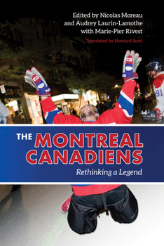Paperback The Montreal Canadiens: Rethinking a Legend Book