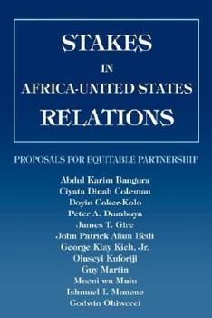 Paperback Stakes in Africa-United States Relations: Proposals for Equitable Partnership Book