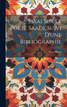 Hardcover Essai sur le poète Saadi, suivi d'une bibliographie [French] Book