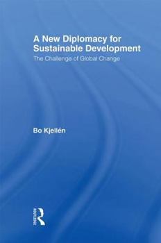 Hardcover A New Diplomacy for Sustainable Development: The Challenge of Global Change Book