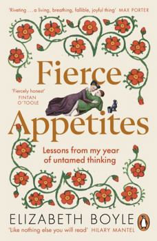 Paperback Fierce Appetites: Lessons from my year of untamed thinking Book