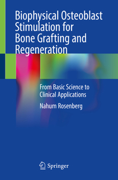 Paperback Biophysical Osteoblast Stimulation for Bone Grafting and Regeneration: From Basic Science to Clinical Applications Book