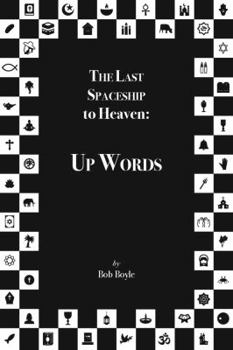 Paperback The Last Spaceshi to Heaven: Up Words Book