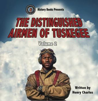 Paperback Hiztory Bookz Presents: The Distinguished Airmen of Tuskegee Vol. 2 Book