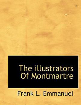 Paperback The Illustrators of Montmartre Book