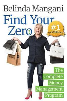 Paperback Find Your Zero: The Complete Money Management Program Book