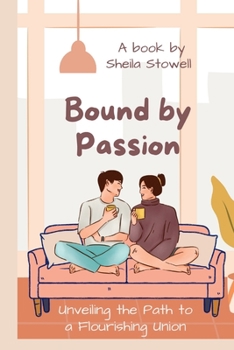 Paperback Bound by Passion: Unveiling the Path to a Flourishing Union Book