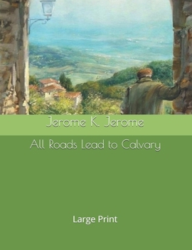 All Roads Lead to Calvary: Large Print