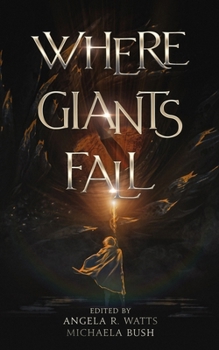 Paperback Where Giants Fall: A Fantasy Anthology Book