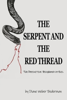 Paperback The Serpent and the Red Thread: The Definitive Biography of Evil Book